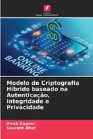 Modelo de Criptografia Híbrido baseado na Autenticação, Integridade e Privacidade (Portuguese Edition) 6204939823 Book Cover