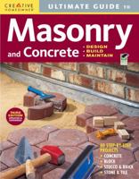 Ultimate Guide: Masonry & Concrete, 3rd edition: Design, Build, Maintain (Creative Homeowner) 60 Projects & Over 1,200 Photos for Concrete, Block, Brick, Stone, Tile, & Stucco 1580114598 Book Cover