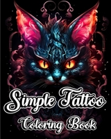 Simple Tattoo Coloring Book: Beautiful Coloring Pages with Modern Tattoo Design for Stress Relief Relaxation B0CLSYM1ZN Book Cover