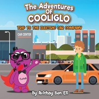 The Adventures of Cooliglo: Trip to the Electric Car Company B09NRJT5GC Book Cover
