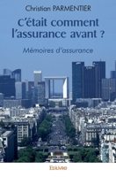 C’était comment l’assurance avant ? (French Edition) 2414589272 Book Cover