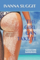 The Girl Can Take It: Hardcore Gangbang B09R3G84KS Book Cover