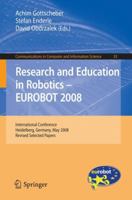 Research and Education in Robotics -- EUROBOT 2008: International Conference, Heidelberg, Germany, May 22-24, 2008, Revised Selected Papers 3642035574 Book Cover