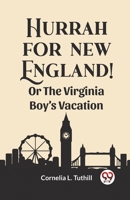 Hurrah for New England! Or The Virginia Boy's Vacation 9362207206 Book Cover