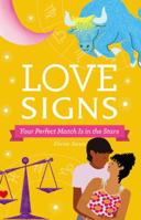 Love Signs: Your Perfect Match Is in the Stars 1507209509 Book Cover