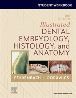 Student Workbook for Illustrated Dental Embryology, Histology and Anatomy 0443104255 Book Cover