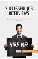 Successful Job Interviews: Everything you need to win over recruiters 2808004958 Book Cover