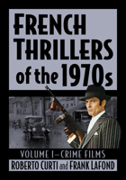 French Crime Films of The 1970s 1476686815 Book Cover