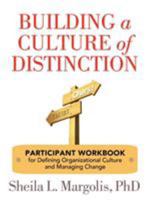 Building a Culture of Distinction: Participant Workbook 097966571X Book Cover