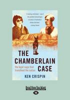 The Chamberlain Case: The Legal Saga That Transfixed the Nation (Large Print 16pt) 1459653734 Book Cover