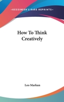 How to Think Creatively 1432585754 Book Cover