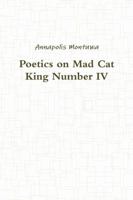 Poetics on Mad Cat King Number IV 1312545925 Book Cover
