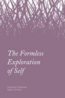 The Formless Exploration of Self 0989183734 Book Cover