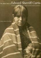 The Many Faces of Edward Sherriff Curtis: Portraits And Stories from Native North America 0295986263 Book Cover
