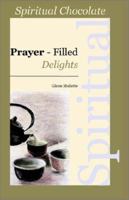 Spiritual Chocolate: Prayer-Filled Delights 0970465084 Book Cover