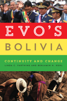 Evo's Bolivia: Continuity and Change 0292758685 Book Cover