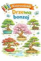 Kolorowanka Drzewa Bonzaj: Srodowisko (Polish Edition) B0GYWVFMP5 Book Cover