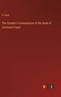 The Student's Compendium of the Book of Common Prayer 3368140078 Book Cover