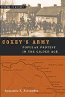 Coxey's Army: Popular Protest in the Gilded Age 1421416212 Book Cover