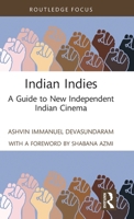 Indian Indies: A Guide to New Independent Indian Cinema 0367543745 Book Cover