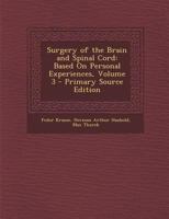 Surgery of the Brain and Spinal Cord Based on Personal Experiences; Volume 3 1446069966 Book Cover