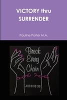 VICTORY thru SURRENDER 057821718X Book Cover