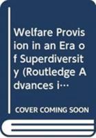 Welfare Provision in an Era of Superdiversity 0415718945 Book Cover