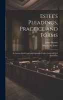 Estee's Pleadings, Practice and Forms: In Actions Both Legal and Equitable Under Codes of Civil Procedure 101988214X Book Cover