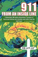 911 From An Inside Line: A Waveland, MS police dispatcher's account of Hurricane Katrina and miracles and truths from the Gulf Coast 1425752950 Book Cover