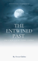 The Entwined Past 1685833128 Book Cover
