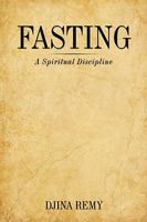 Fasting: A Spiritual Discipline 1438990960 Book Cover