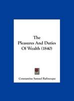 The Pleasures And Duties Of Wealth 1275615953 Book Cover