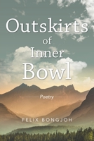 Outskirts of Inner Bowl 1490797580 Book Cover