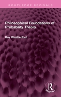 Philosophical foundations of probability theory (International library of philosophy) 1032308508 Book Cover
