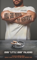 How God Moved My Ashtray: A Devotional Experience 0998630640 Book Cover