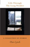 Life Through the Long Window 190601826X Book Cover