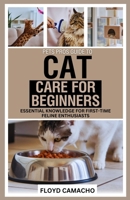 PetsPros Guide to Cat Care for Beginners: Essential Knowledge for First-Time Feline Enthusiasts B0F1H1VYGW Book Cover