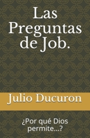 Las Preguntas de Job.: ¿Por qué Dios permite...? 1792736975 Book Cover