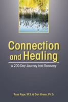 Connection and Healing: A 200-Day Journey into Recovery 0982650507 Book Cover