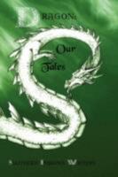 Dragon: Our Tales 0988266474 Book Cover