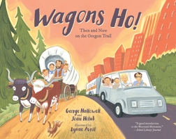 Wagons Ho!: Then and Now on the Oregon Trail 0807586129 Book Cover
