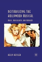 Destabilizing the Hollywood Musical: Music, Masculinity and Mayhem 1349311499 Book Cover