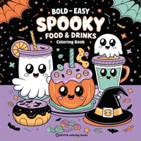 Bold & Easy Spooky Food & Drinks Coloring Book: Sweet and Silly Stress Relief Coloring (Bold & Easy Stress Relief Coloring Books) 1834121221 Book Cover