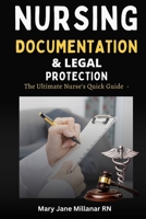Nursing Documentation & Legal Protection: The Ultimate Nurse’s Quick Guide B0GV7KNHBB Book Cover
