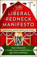 The Liberal Redneck Manifesto: Draggin' Dixie Outta the Dark 1501160389 Book Cover