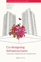 Co-designing Infrastructures: Community collaboration for liveable cities 1800082231 Book Cover