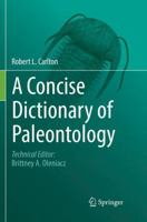 A Concise Dictionary of Paleontology 3030103072 Book Cover