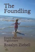 The Foundling: Every Parent's Nightmare 1973338017 Book Cover