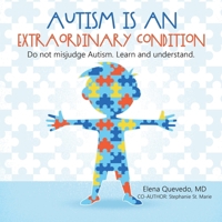 Autism is an Extraordinary Condition: Do not misjudge Autism. Learn and understand. 1506551610 Book Cover