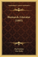 Bismarck-Literatur (1895) 1160329117 Book Cover